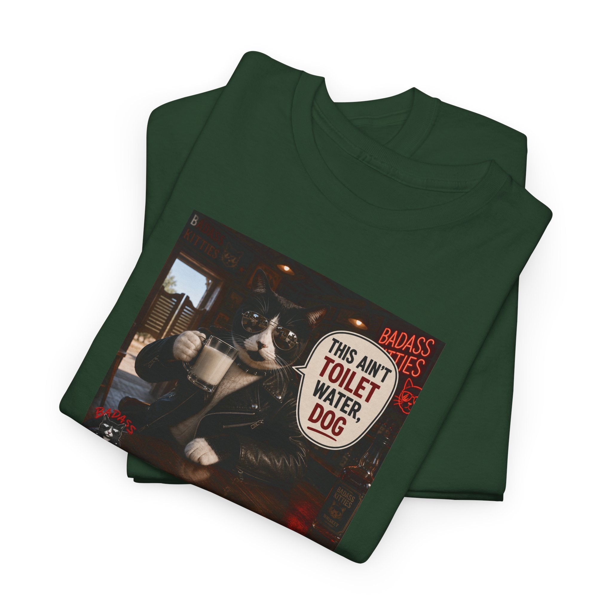 This Ain't Toilet Water, Dog. | Funny Badass Bruno Cat T-Shirt