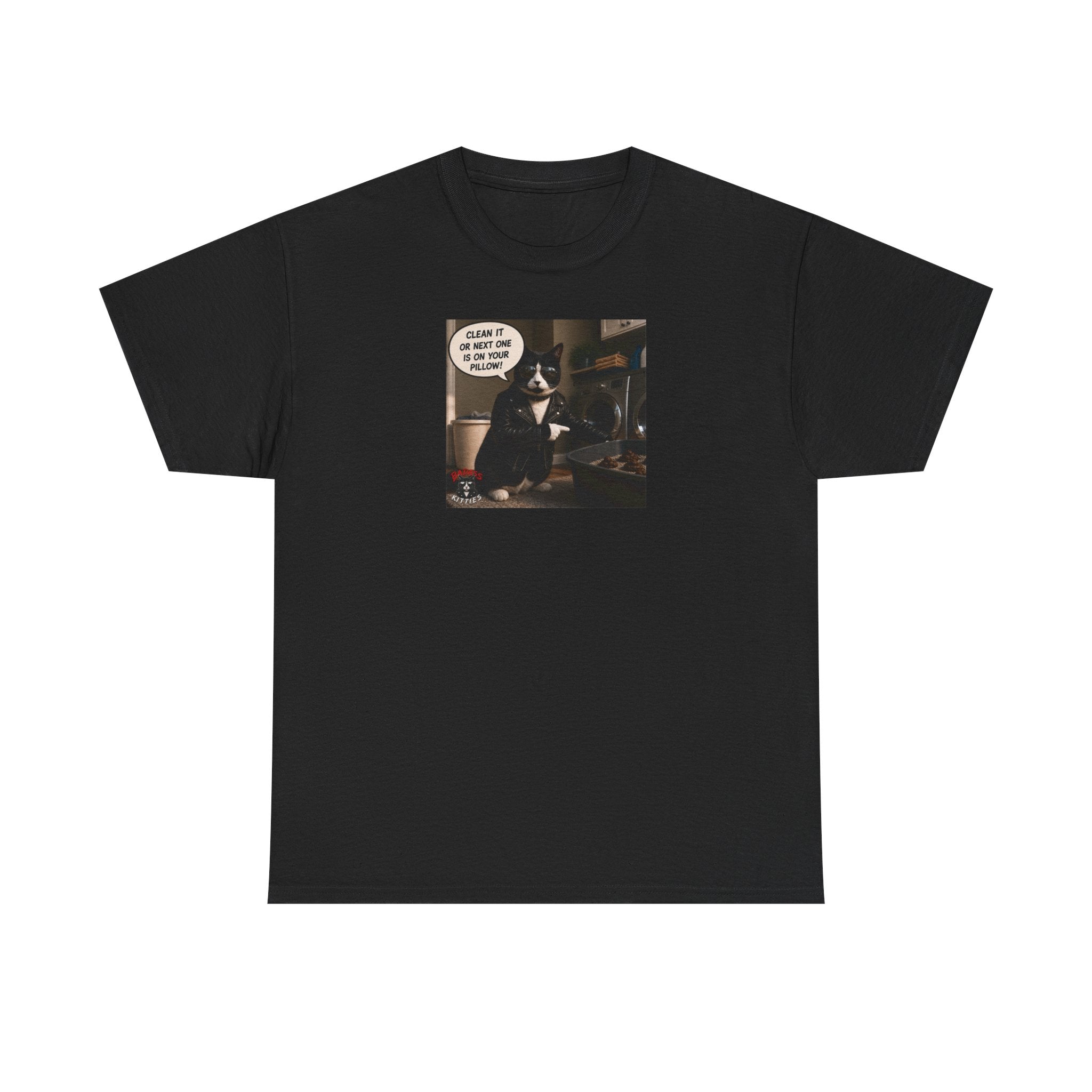 Cat Meme-Clean It... Or the Next One Is on Your Pillow! – Funny Cat T-Shirt