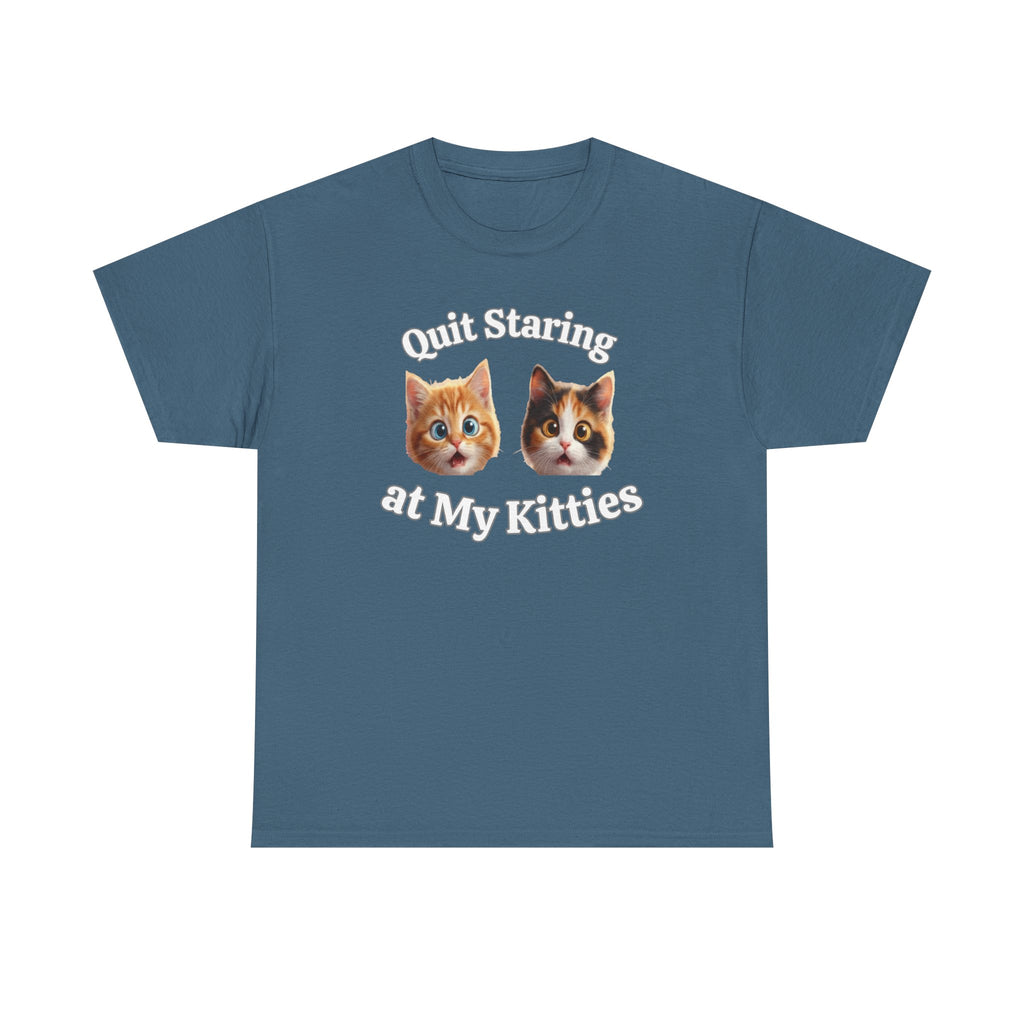 Funny Cat "Quit Staring" Hilarious TEE