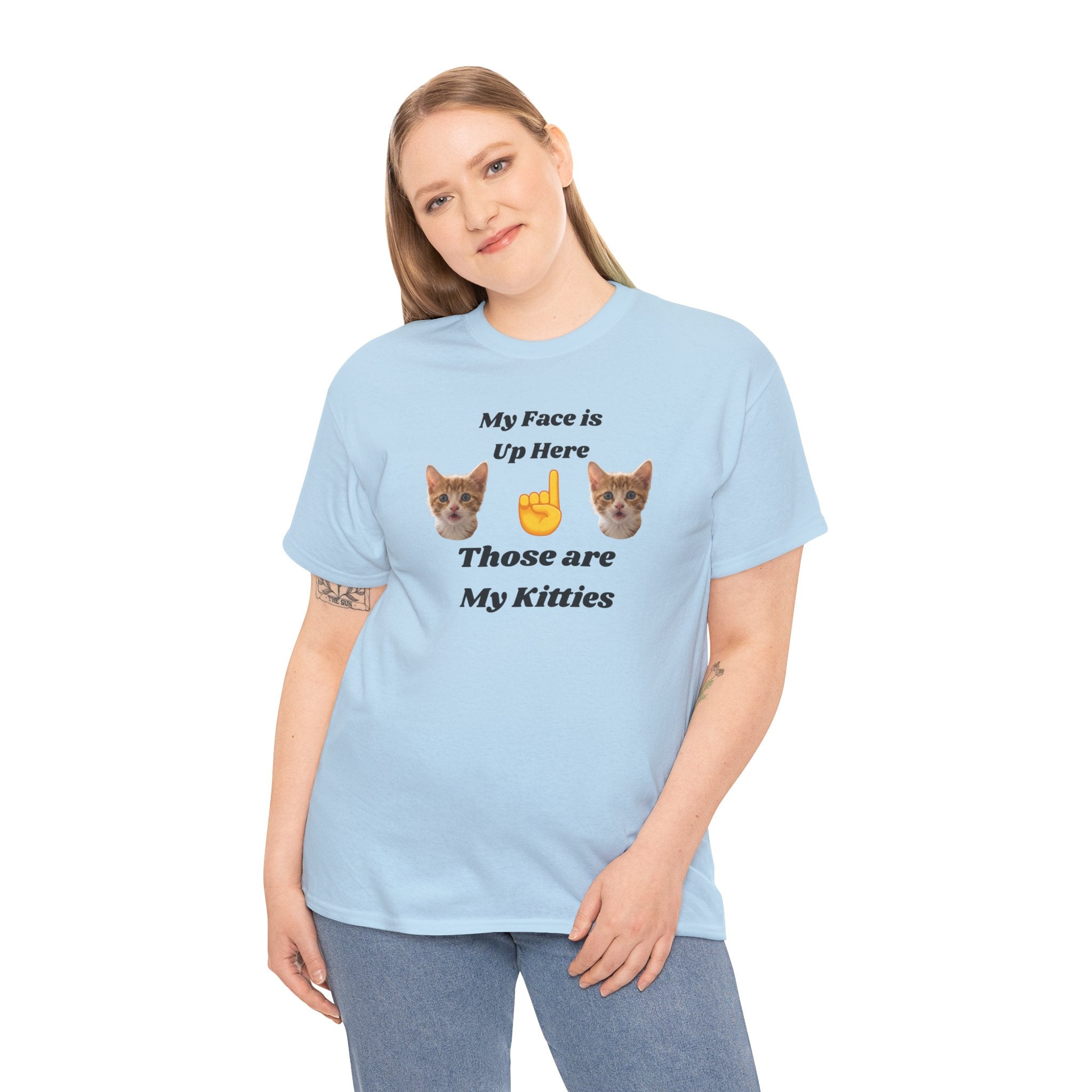 Cat Lovers "My Face is Up Here" Hilarious T-shirt