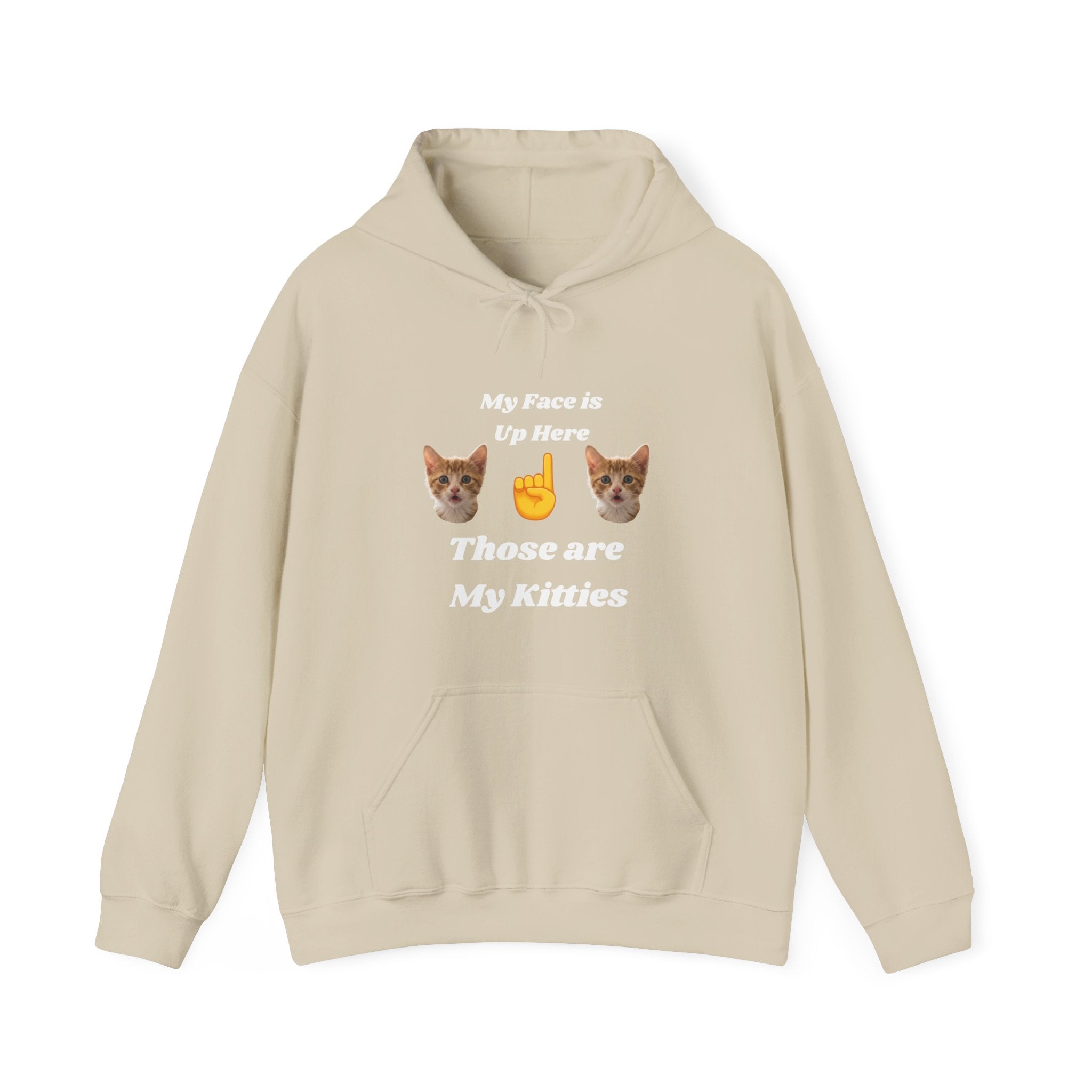 Cat Lovers Hilarious Hoodie "My Face is Up Here"
