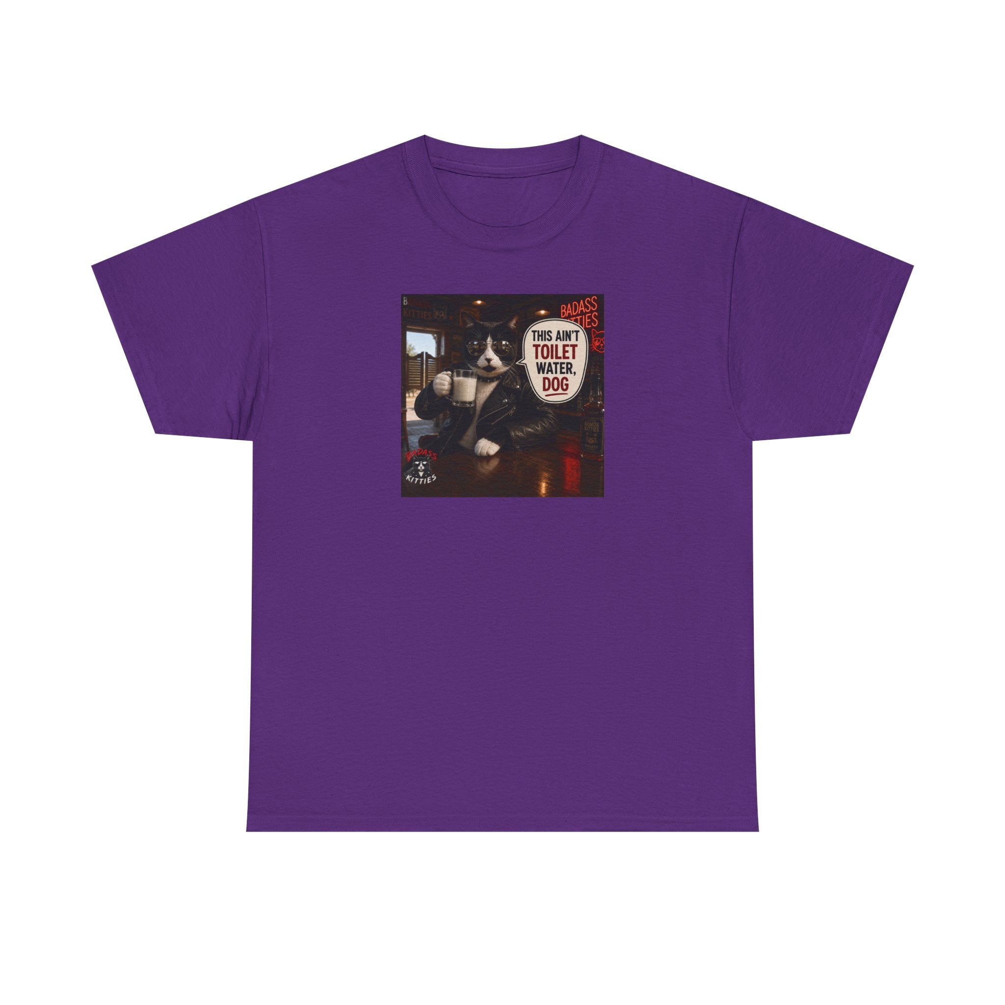 This Ain't Toilet Water, Dog. | Funny Badass Bruno Cat T-Shirt
