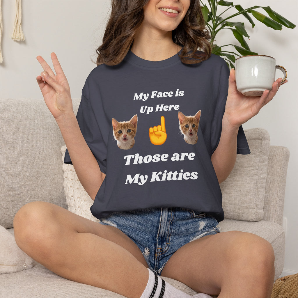 "My Face is Up Here" Funny T-Shirt
