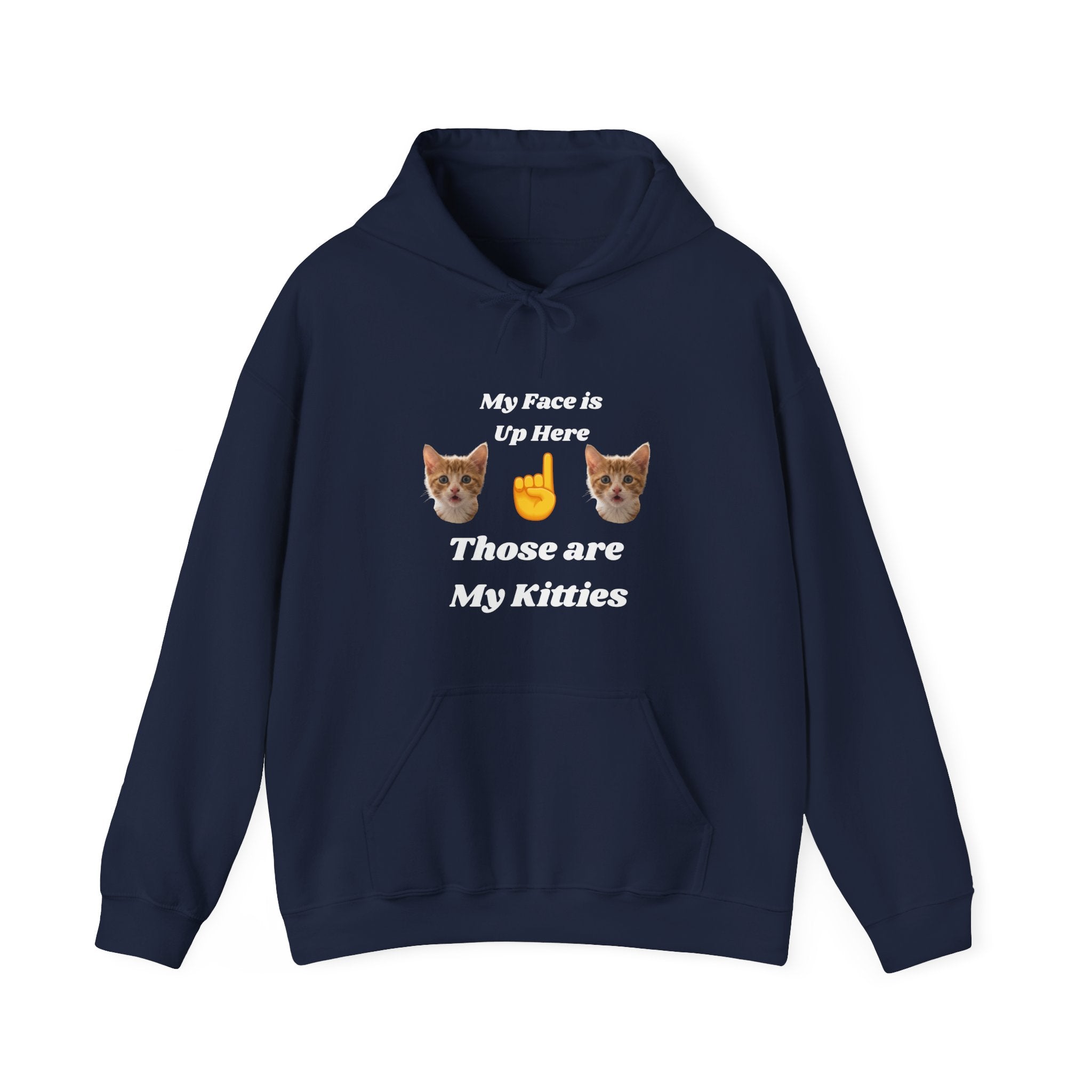 Cat Lovers Hilarious Hoodie "My Face is Up Here"