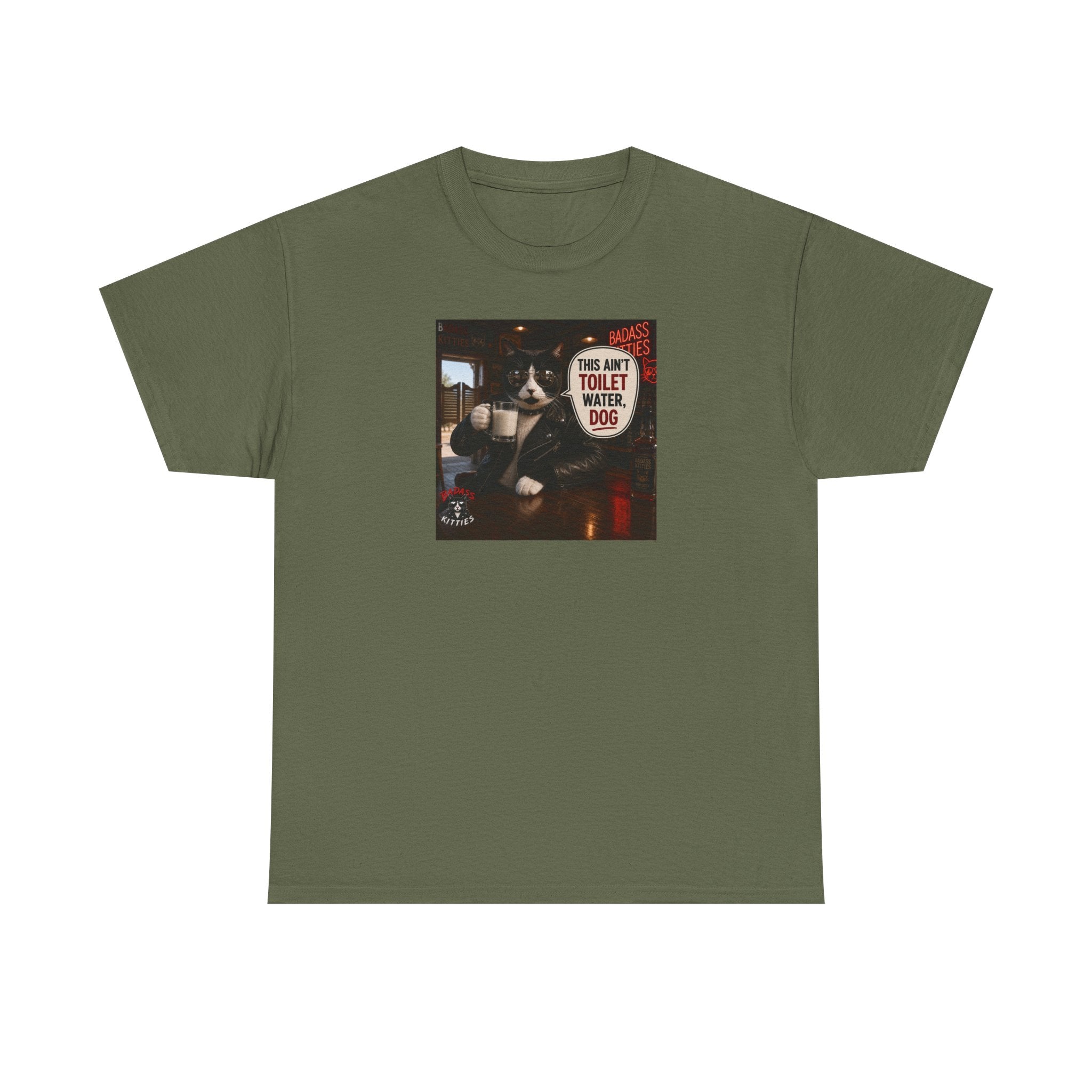 This Ain't Toilet Water, Dog. | Funny Badass Bruno Cat T-Shirt