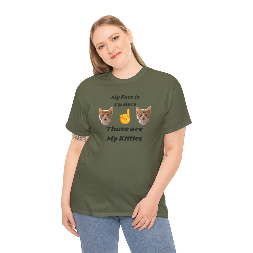 Cat Lovers "My Face is Up Here" Hilarious T-shirt