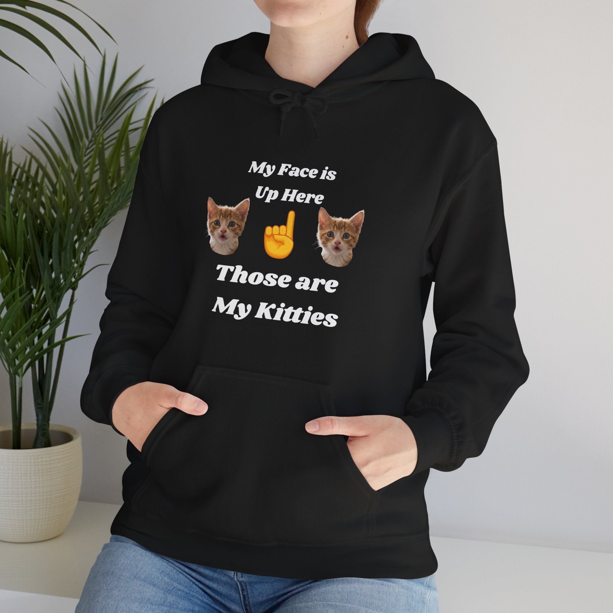 Cat Lovers Hilarious Hoodie "My Face is Up Here"