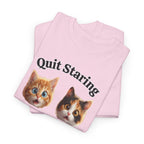 Playful Kitty "Quit Staring?" Funny T-Shirt