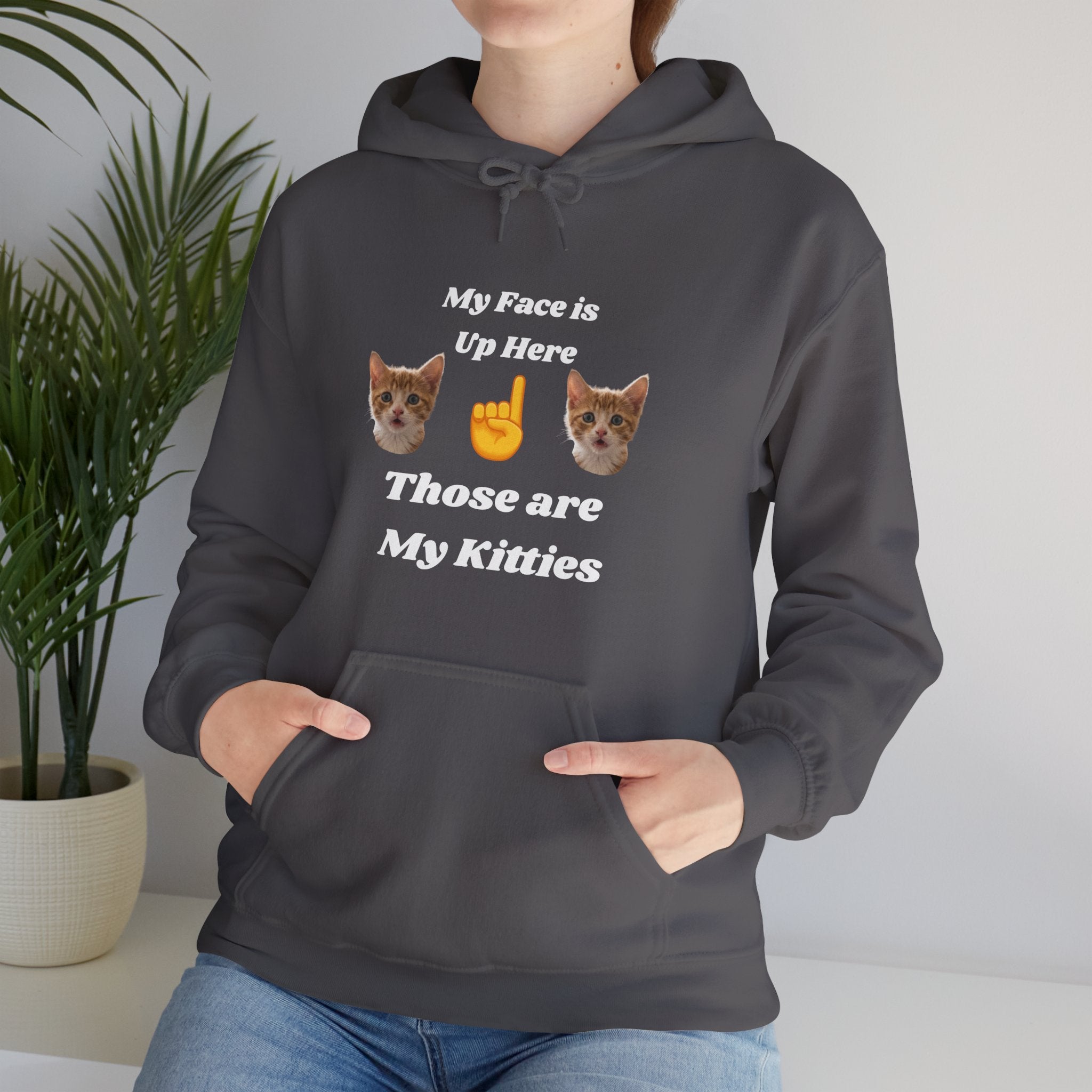 Cat Lovers Hilarious Hoodie "My Face is Up Here"
