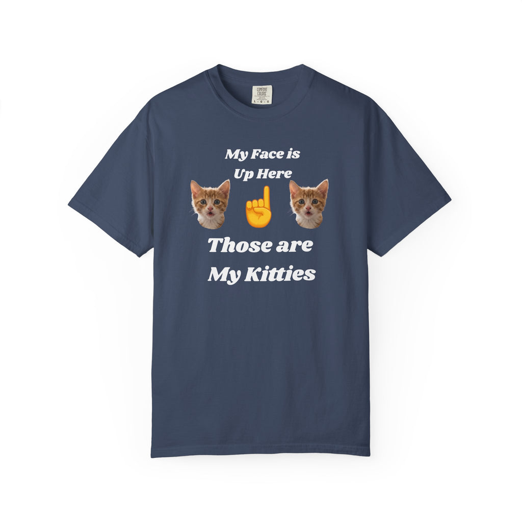"My Face is Up Here" Funny T-Shirt