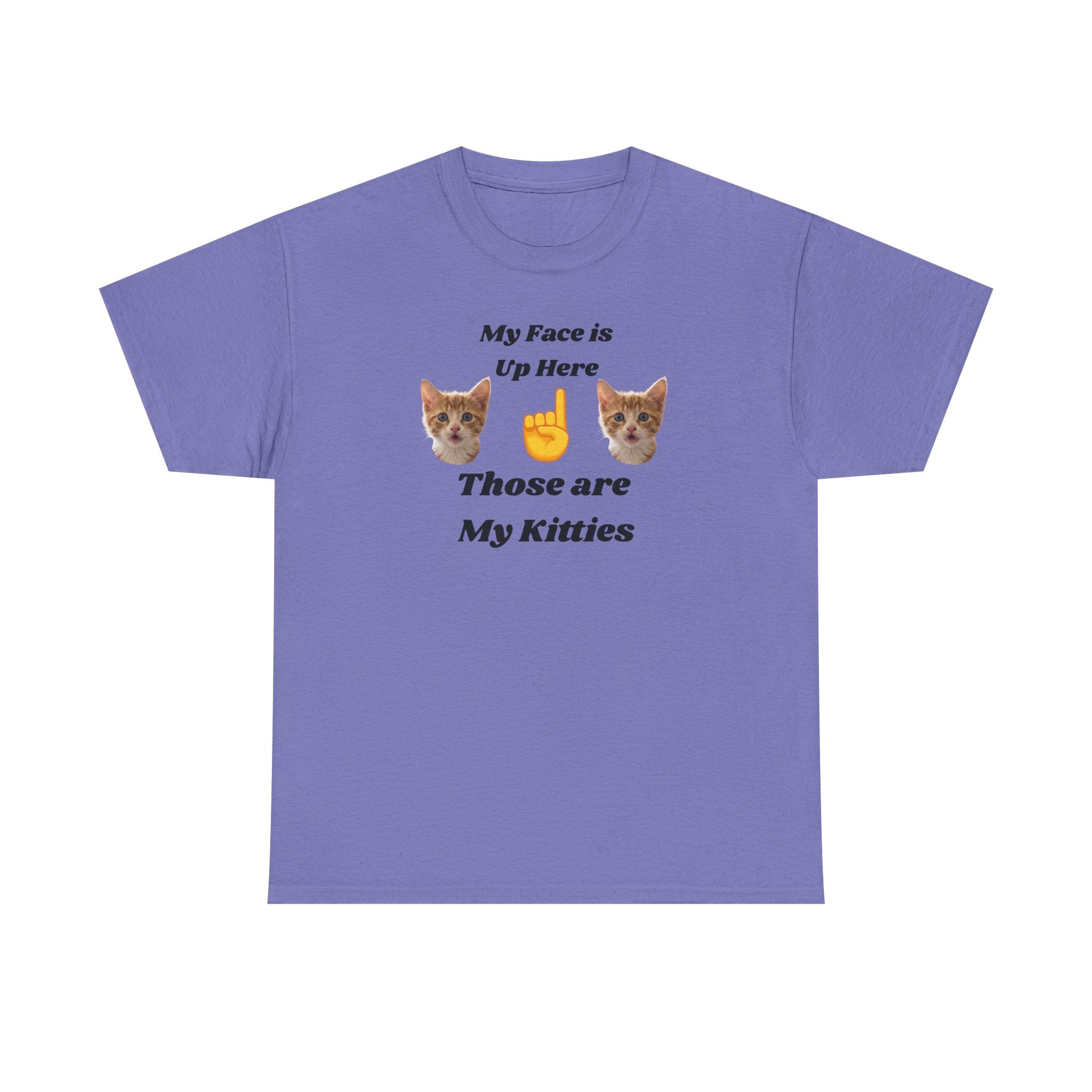 Cat Lovers "My Face is Up Here" Hilarious T-shirt