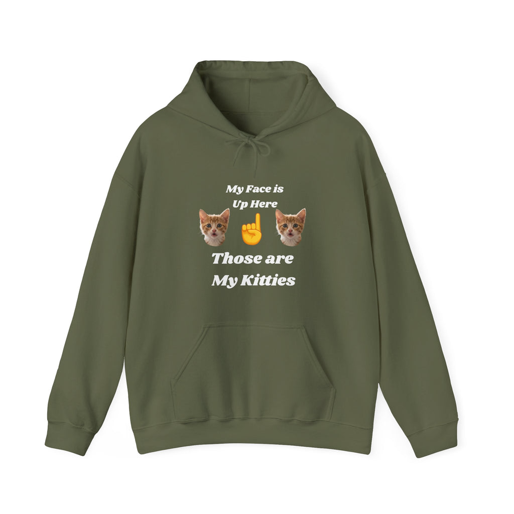 Cat Lovers Hilarious Hoodie "My Face is Up Here"
