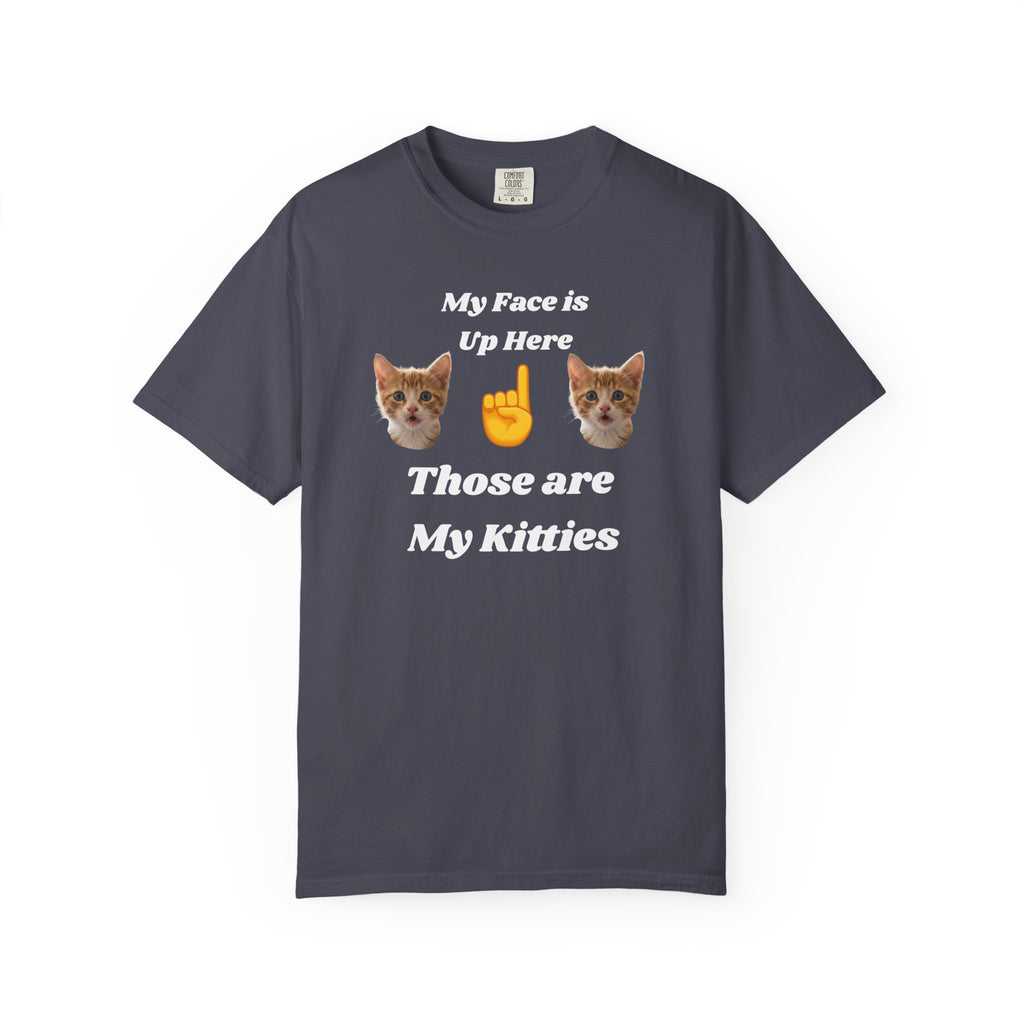 "My Face is Up Here" Funny T-Shirt