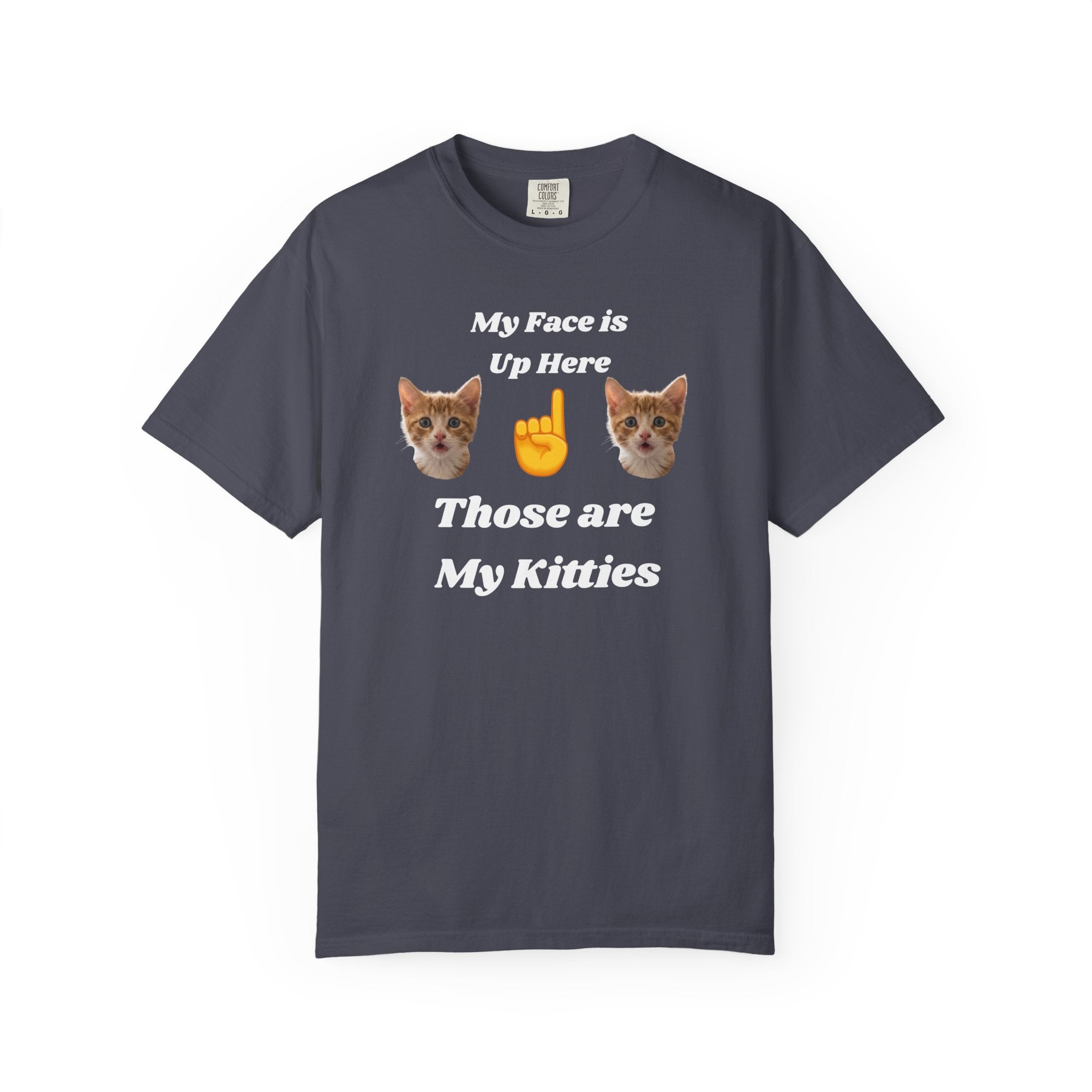 "My Face is Up Here" Funny T-Shirt
