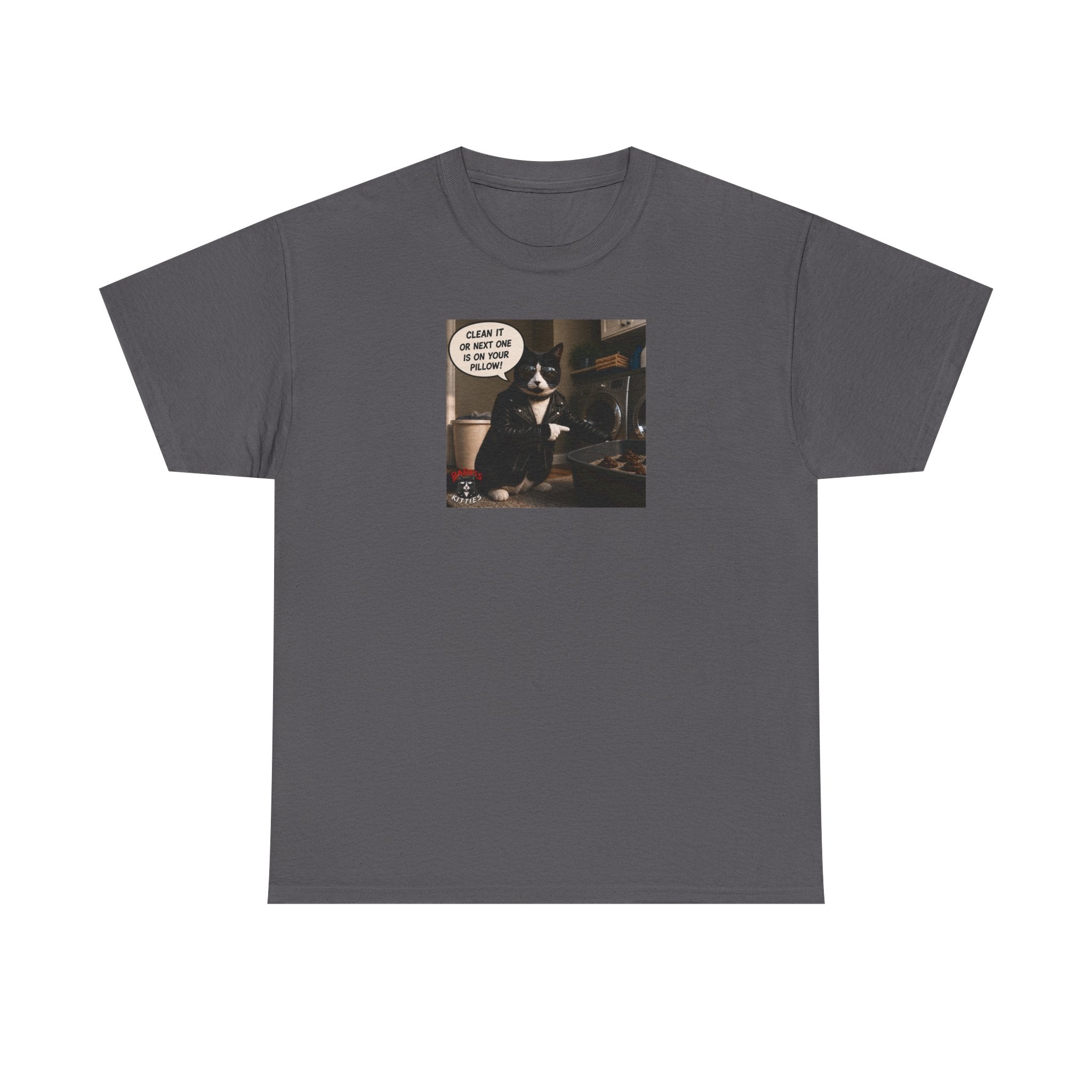 Cat Meme-Clean It... Or the Next One Is on Your Pillow! – Funny Cat T-Shirt