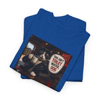 This Ain't Toilet Water, Dog. | Funny Badass Bruno Cat T-Shirt