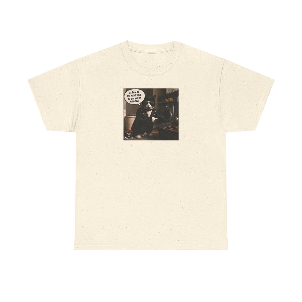 Cat Meme-Clean It... Or the Next One Is on Your Pillow! – Funny Cat T-Shirt