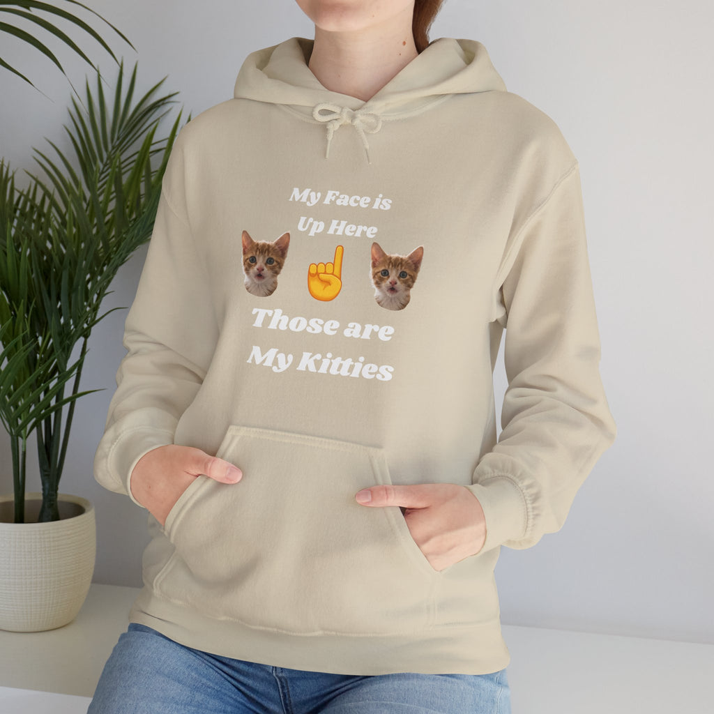 Cat Lovers Hilarious Hoodie "My Face is Up Here"