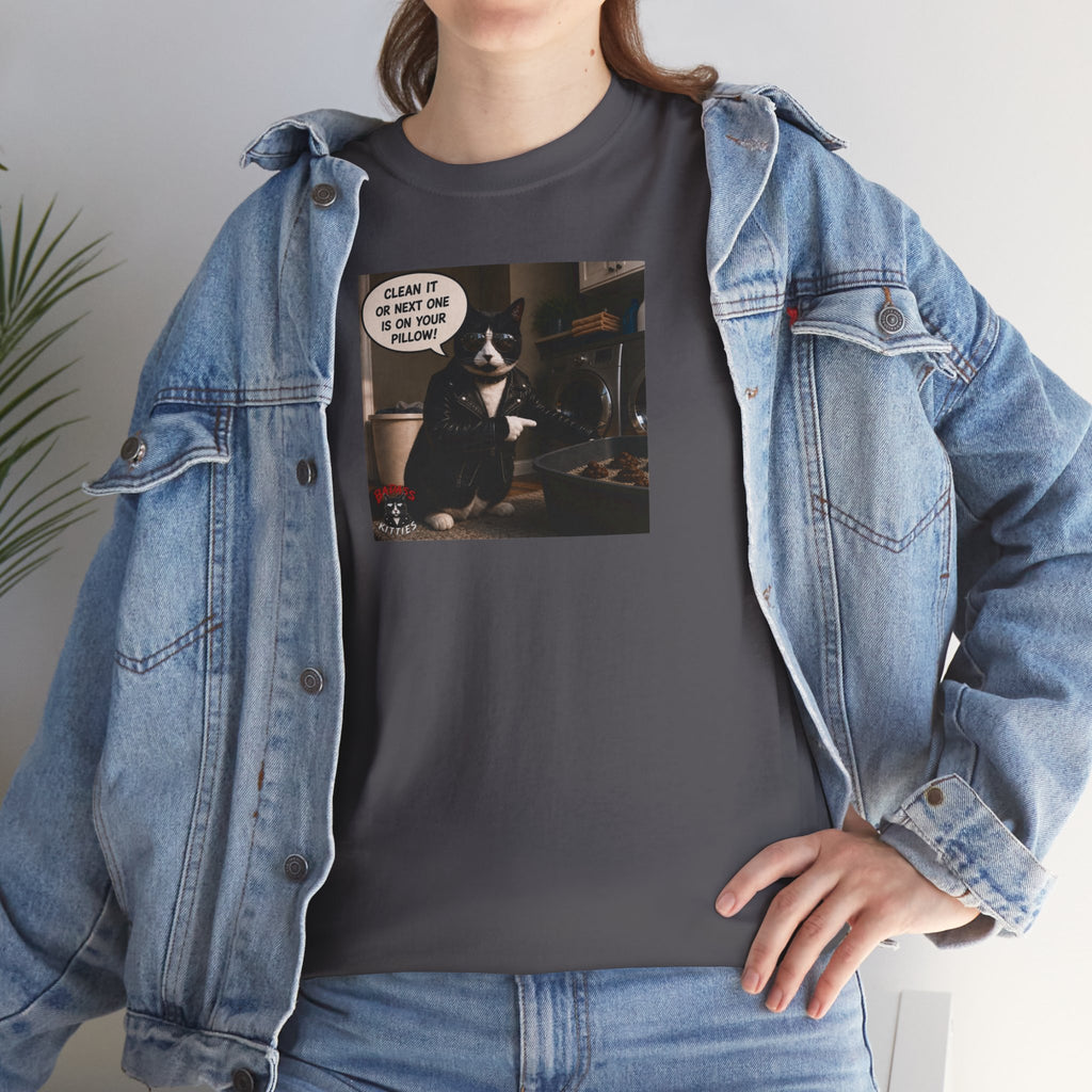 Cat Meme-Clean It... Or the Next One Is on Your Pillow! – Funny Cat T-Shirt
