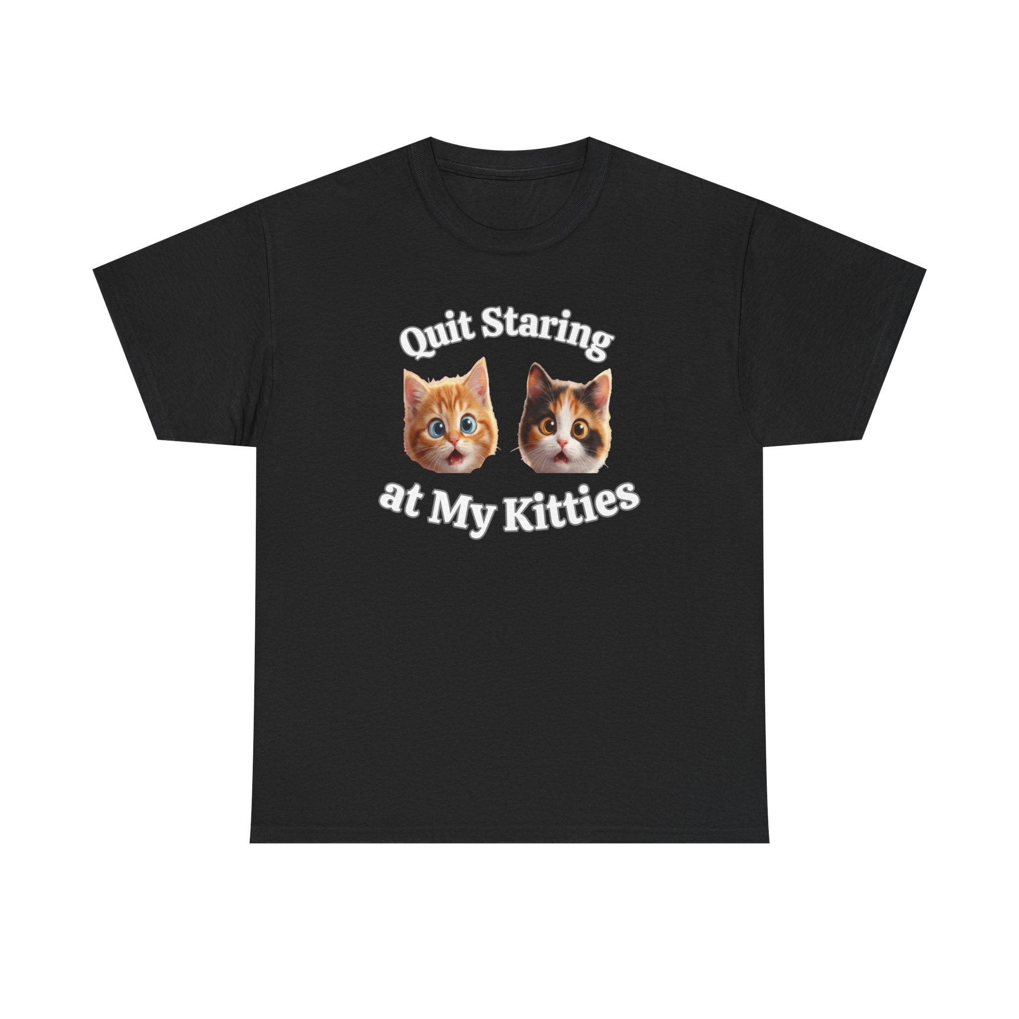 Funny Cat "Quit Staring" Hilarious TEE