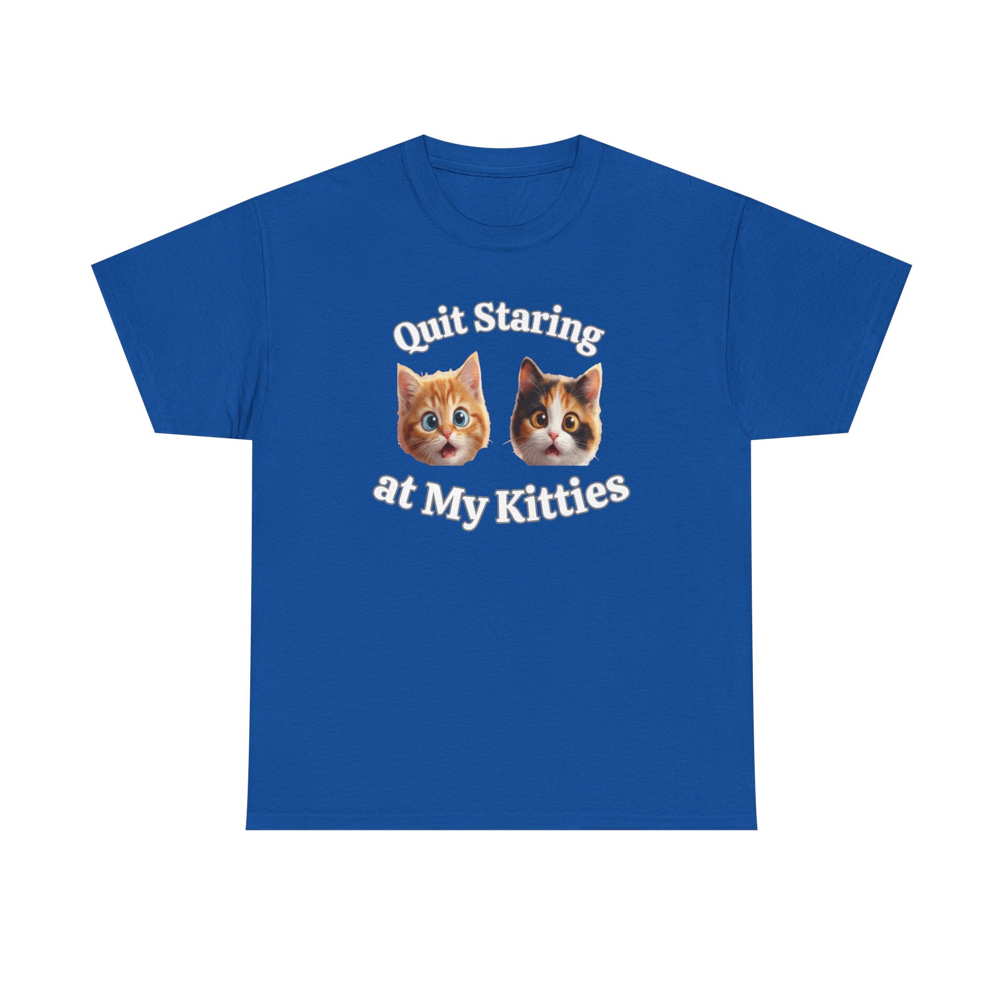 Funny Cat "Quit Staring" Hilarious TEE