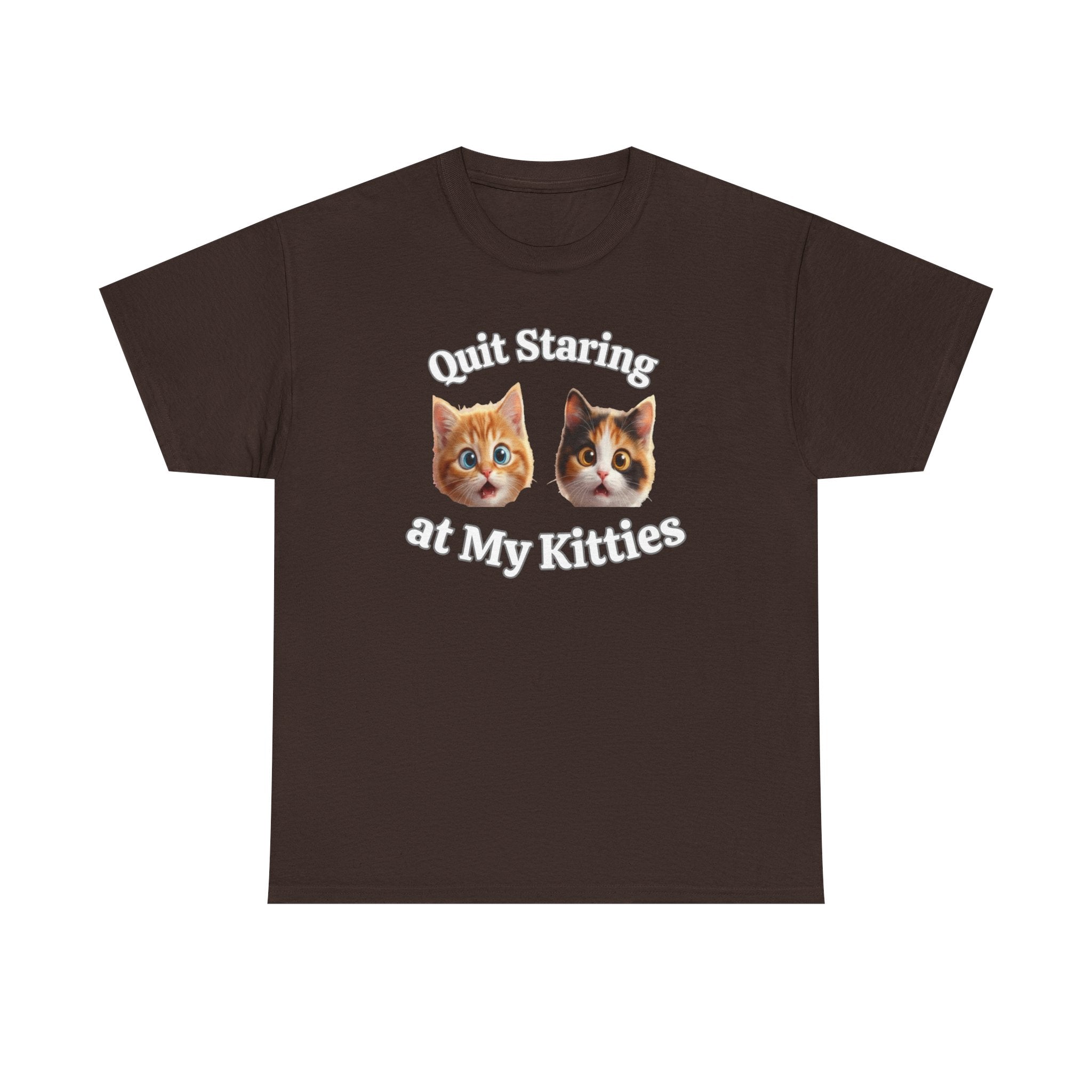 Funny Cat "Quit Staring" Hilarious TEE
