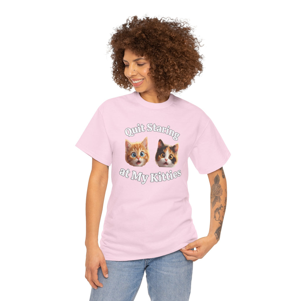 Funny Cat "Quit Staring" Hilarious TEE