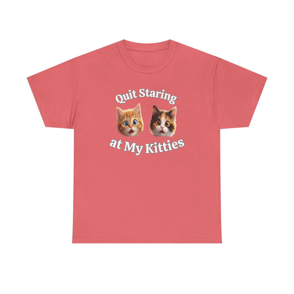Funny Cat "Quit Staring" Hilarious TEE