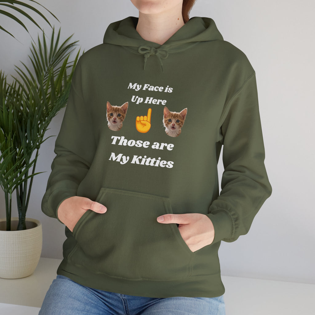 Cat Lovers Hilarious Hoodie "My Face is Up Here"