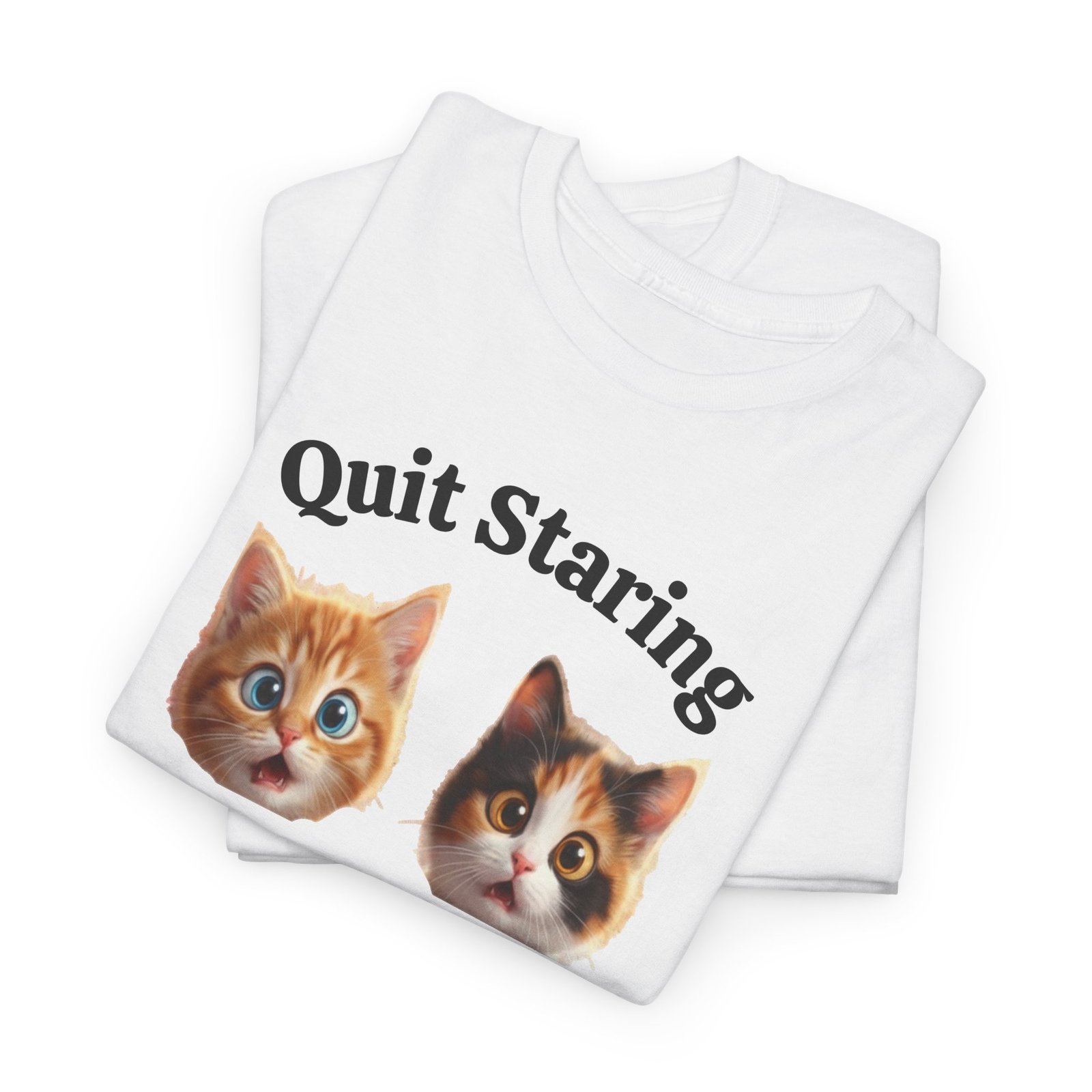 Playful Kitty "Quit Staring?" Funny T-Shirt - Image 6