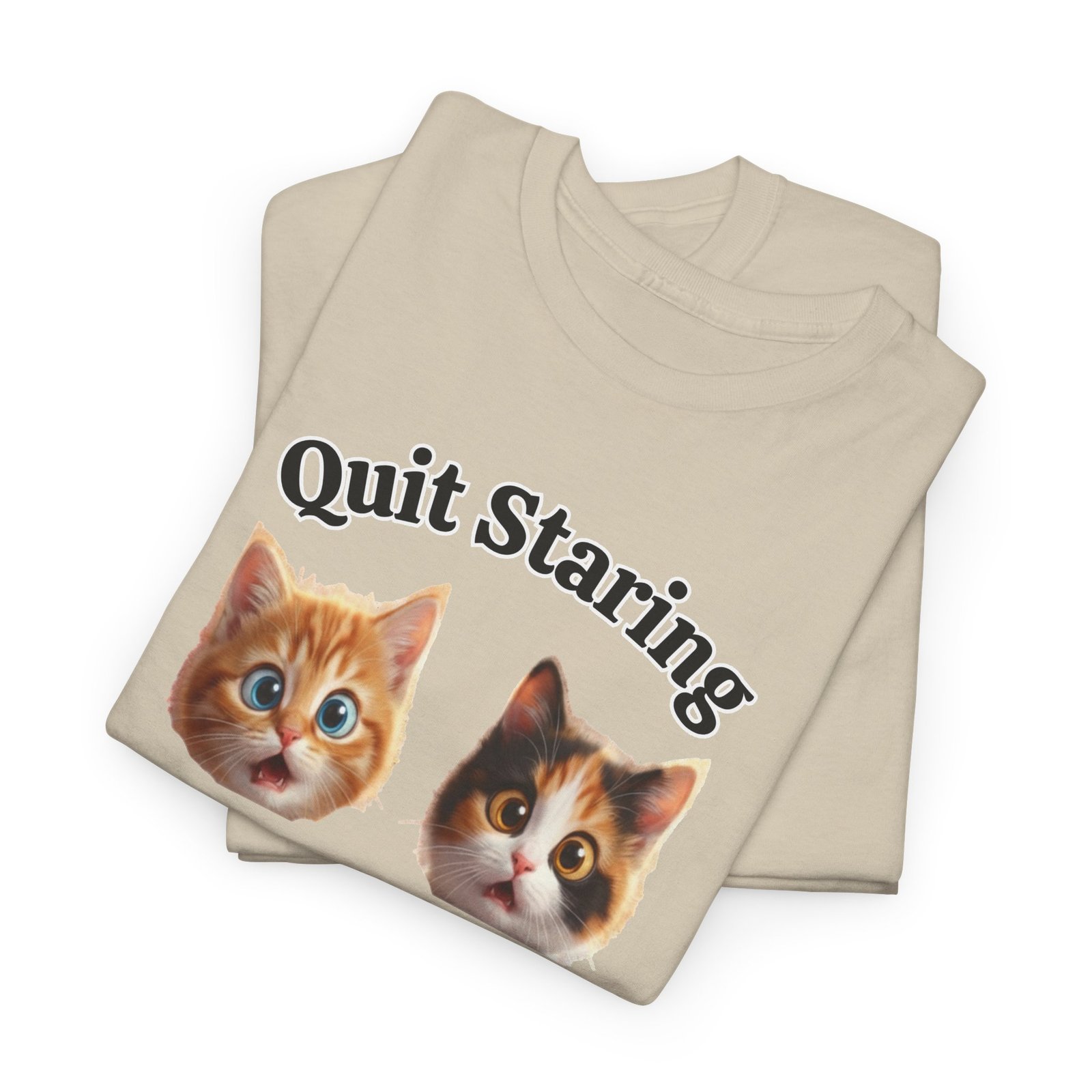 Playful Kitty "Quit Staring?" Funny T-Shirt - Image 18