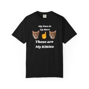 "My Face is Up Here" Funny T-Shirt
